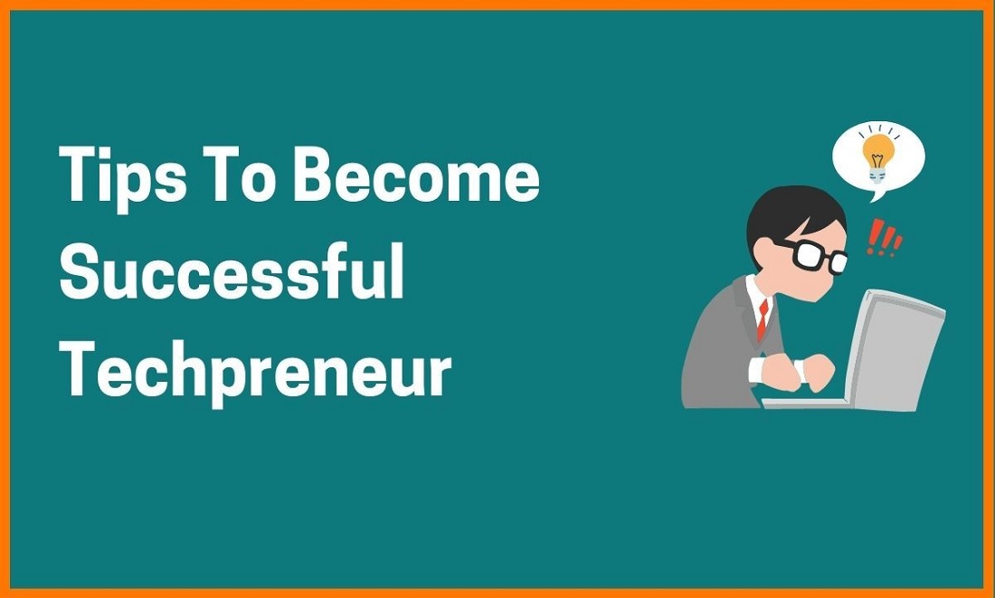 3 Top Tips on How to Become a Tech Entrepreneur