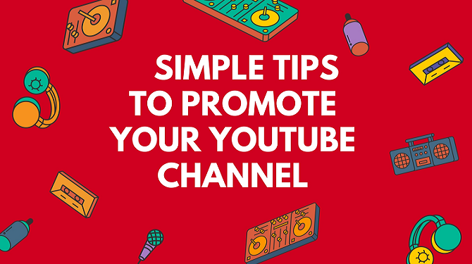 Simple tips to Promote youtube channel