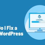 How to Fix a Slow WordPress Site