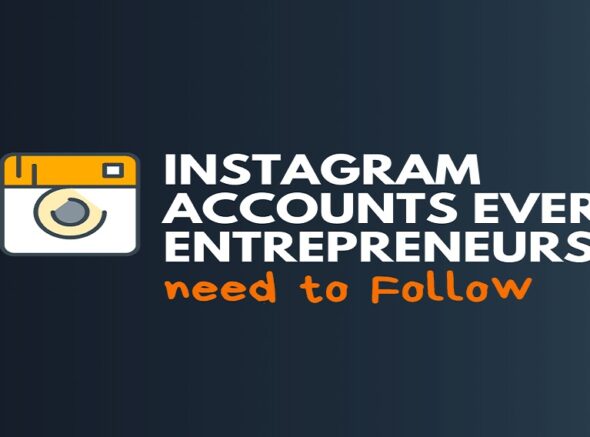 Business Instagram Accounts Every Entrepreneur should Follow