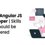 Essential Tips for Hiring Angular Developers