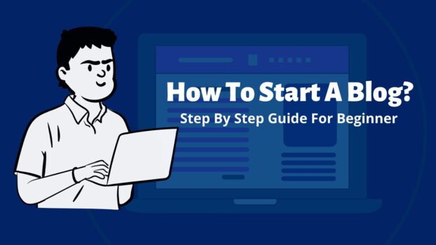 How To Start a Successful Blog In 2022