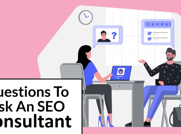 Questions to Ask When Hiring an SEO Consultant
