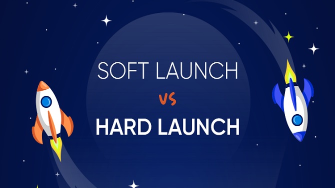 Understanding Soft Launch and Hard Launch