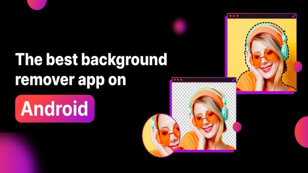 Best Android Apps to remove Background Images