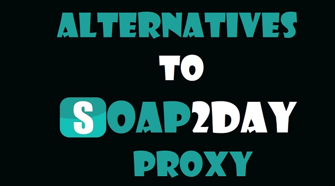 Alternatives to Soap2Day Proxy