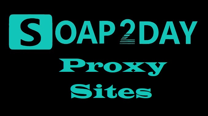 Soap2Day Proxy Sites