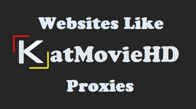 Websites Like KatMovieHD Proxies