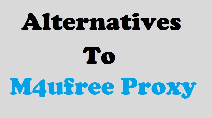 Alternatives to M4ufree Proxies