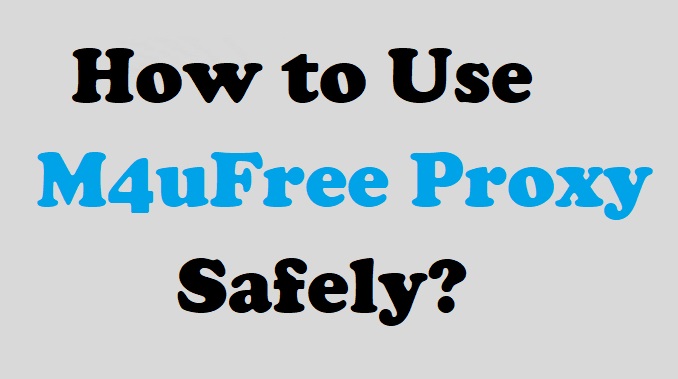 How to Use M4uFree Proxy Safely