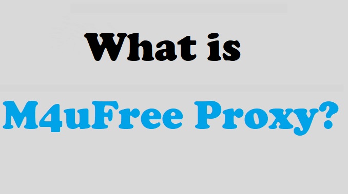 What is M4uFree Proxy