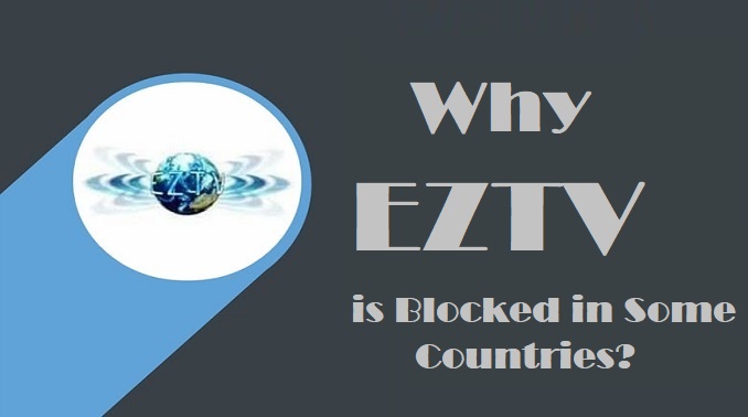 Why EZTV is Blocked in Some Countries